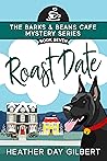 Roast Date by Heather Day Gilbert