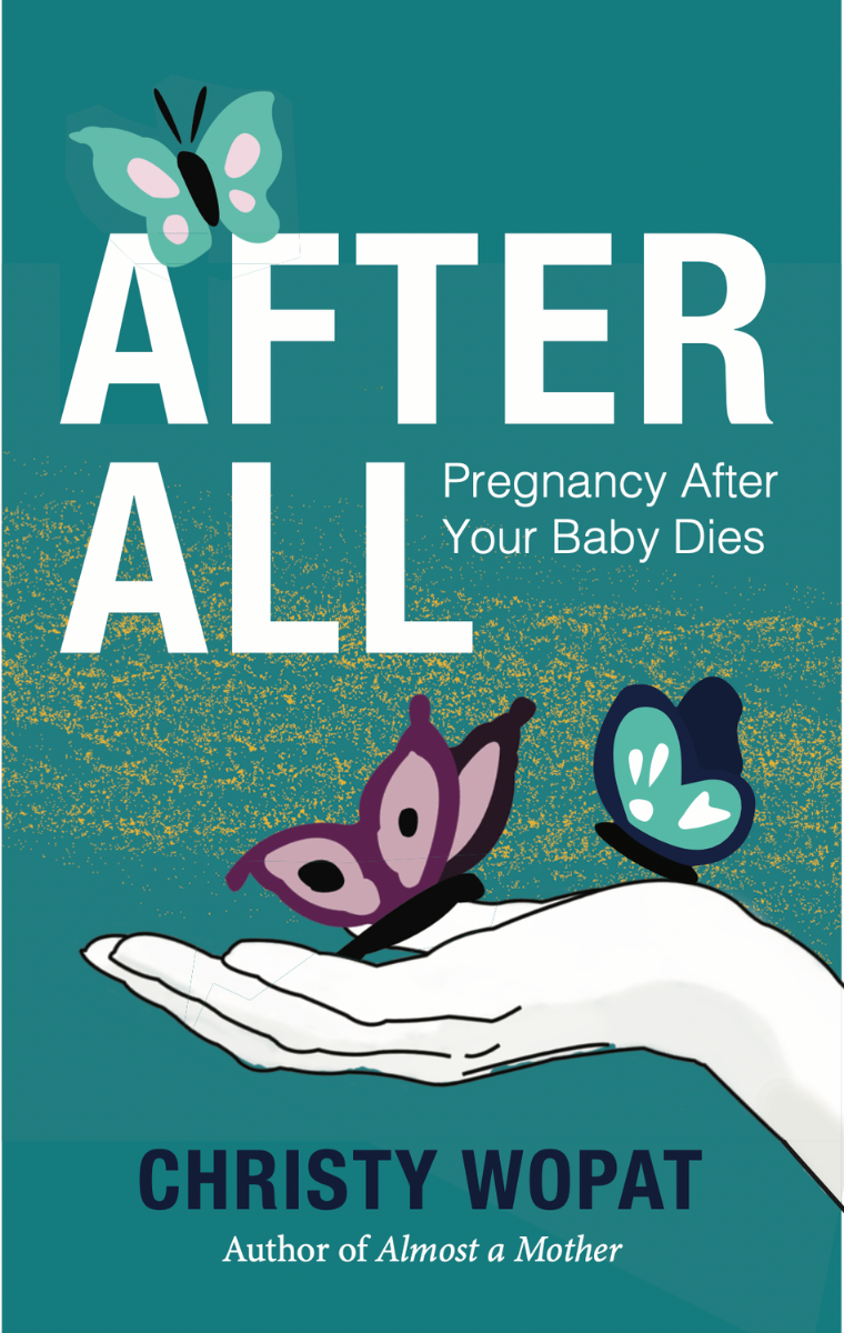 After All: Pregnancy After Your Baby Dies
