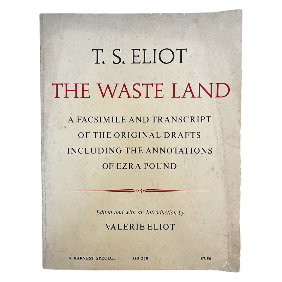 The Wasteland; A Facsimile and Transcript of the Original Drafts Including the Annotations of Ezra Pound