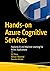 Hands-on Azure Cognitive Services: Applying AI and Machine Learning for Richer Applications