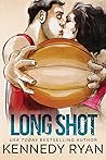 Long Shot by Kennedy Ryan Long Shot by Kennedy Ryan