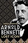 Arnold Bennett: Lost Icon