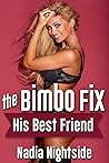 The Bimbo Fix - His Best Friend (Harem Fantasy Book 1)