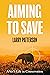 Aiming to Save: A Vet's Lif...