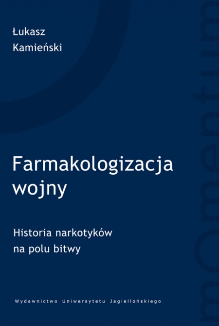 Farmakologizacja wojny. Historia narkotyków na polu bitwy