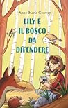 Lily e il bosco da difendere by Anne-Marie Conway