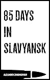 85 Days in Slavyansk