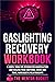 Gaslighting Recovery Workbook - A Simple Book for Recognizing Manipulation and Healing from Emotional Abuse and Toxic, Narcissistic Relationships