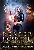 Reaper Hospital: Code Stubborn Doctor
