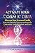 Activate Your Cosmic DNA: Discover Your Starseed Family from the Pleiades, Sirius, Andromeda, Centaurus, Epsilon Eridani, and Lyra