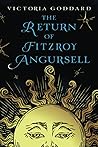 The Return of Fitzroy Angursell by Victoria   Goddard