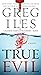 True Evil: A Novel