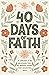 40 Days of Faith: An Intera...