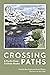 Crossing Paths: A Pacific Crest Trailside Reader