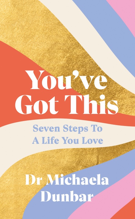 You've Got This: Seven Steps to a Life You Love (Hardcover)