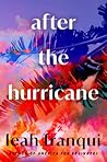After the Hurricane by Leah Franqui