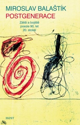 Postgenerace: Zátiší a bojiště poezie 90. let 20. století (Paperback)