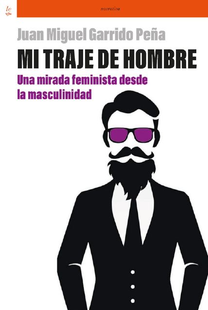 Mi traje de hombre. Una mirada feminista desde la masculinidad (Unknown Binding)