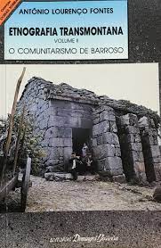 Etnografia Transmontana - Volume II - O Comunitarismo de Barroso