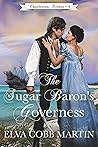 The Sugar Baron's Governess by Elva Cobb Martin