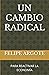 UN CAMBIO RADICAL by FELIPE ARGOTE