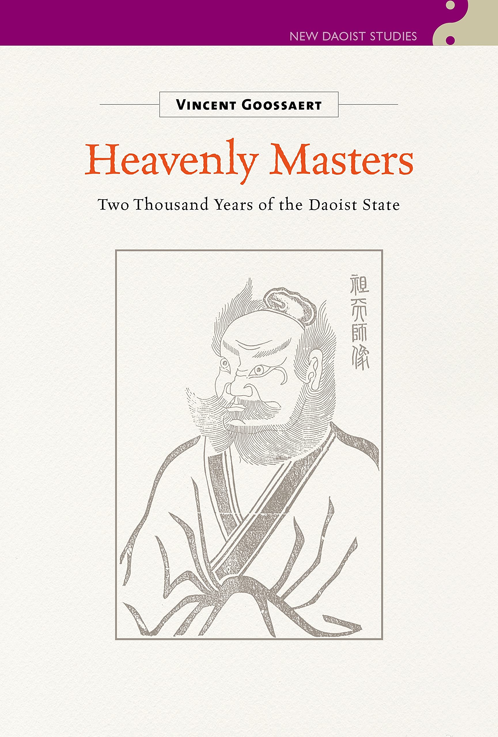 Heavenly Masters: Two Thousand Years of the Daoist State (New Daoist Studies)