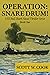Operation Snare Drum: A WWII Submarine Adventure Novel (USS Bull Shark Naval Thriller Series, Book One)