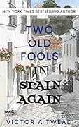 Two Old Fools in Spain Again