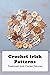 Crochet Irish Patterns: Tra...