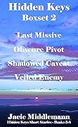 Hidden Keys Boxset 2: Last Missive / Obscure Pivot / Shadowed Caveat / Veiled Enemy