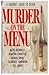 Murder On The Menu: A Gourmet Guide To Death