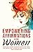 Empowering Affirmations for...