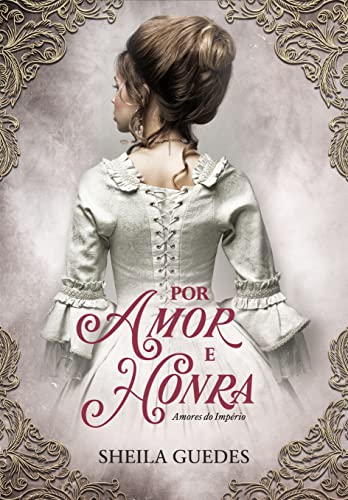Por amor e honra: Amores do Império