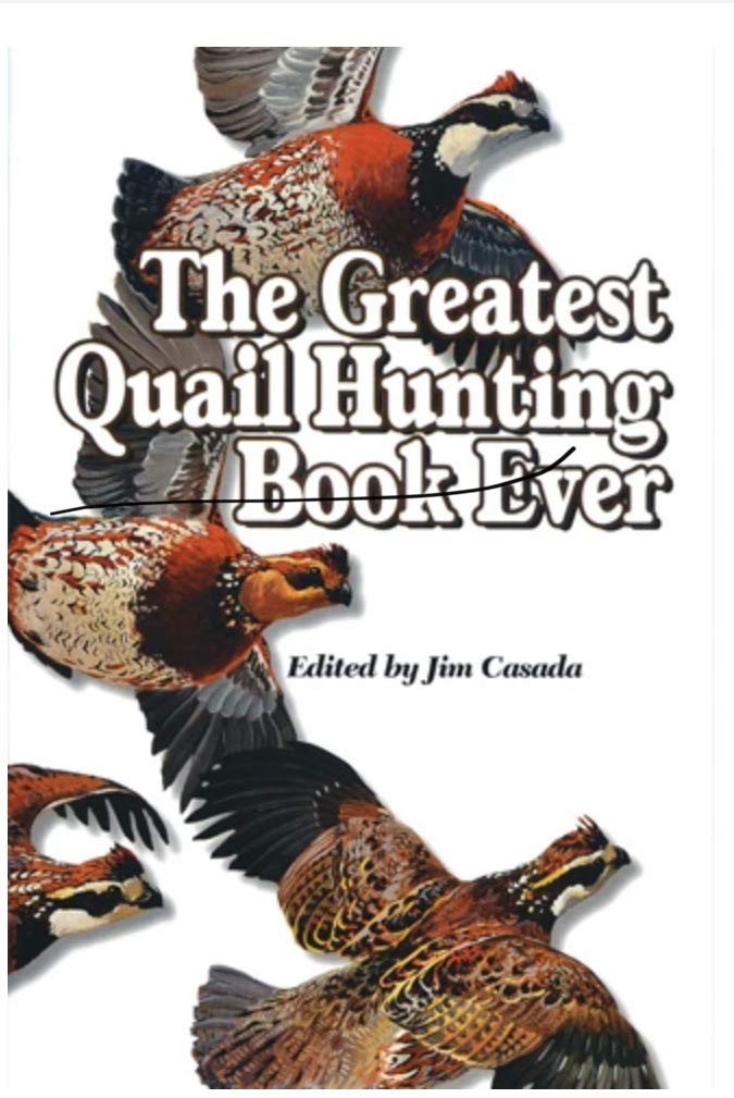The Greatest Quail Hunting Book Ever, Collector’s Edition (Hardcover)
