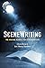 SceneWriting: The Missing Manual for Screenwriters