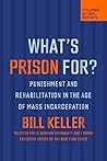 What's Prison For? by Bill Keller