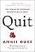 Quit: The Power of Knowing When to Walk Away