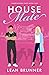 House Mate by Leah Brunner