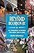 Beyond Bourbon St.: An Insider's Guide to New Orleans