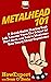 Metalhead 101: A Quick Guid...