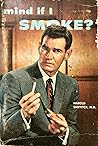 Mind if I Smoke? by Harold Shryock