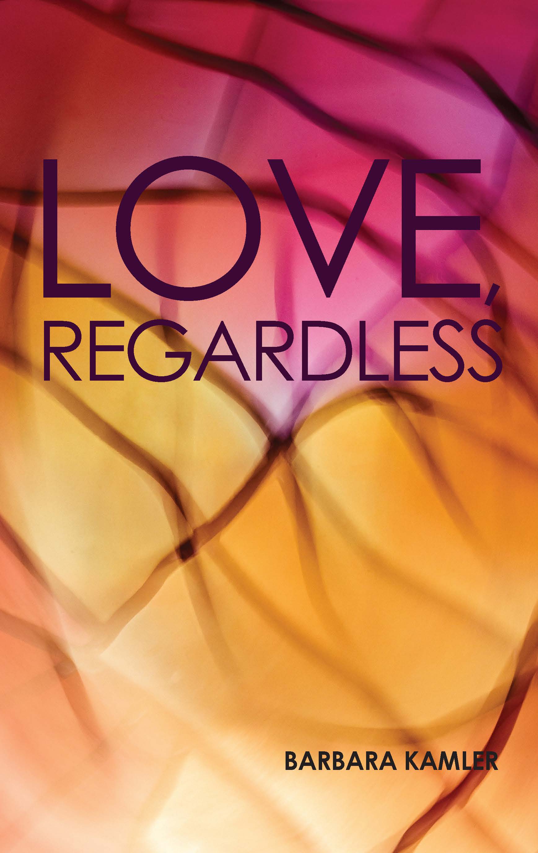 Love, regardless (Paperback)