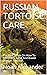 RUSSIAN TORTOISE CARE: The ...