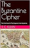 The Byzantine Cipher: The First Novel in The Emperor's Man Mysteries