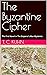 The Byzantine Cipher by T.C. Kuhn