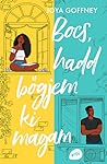 Bocs, hadd bőgjem ki magam by Joya Goffney