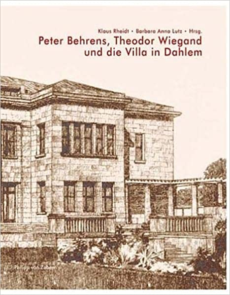 Peter Behrens, Theodor Wiegand und die Villa in Dahlem