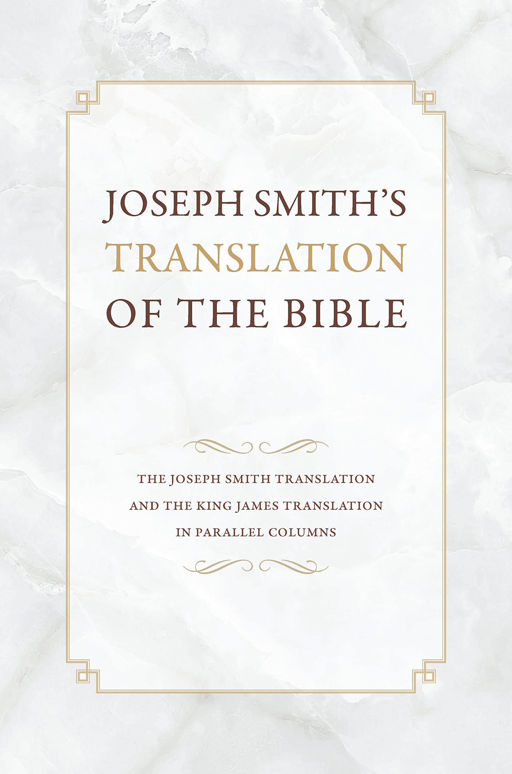 Joseph Smith’s Translation of the Bible: The Joseph Smith Translation and the King James Translation in Parallel Columns (Kindle Edition)