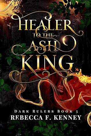 Healer to the Ash King (Dark Rulers, #5)