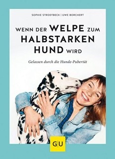 Wenn der Welpe zum halbstarken Hund wird: Gelassen durch die Hunde-Pubertät